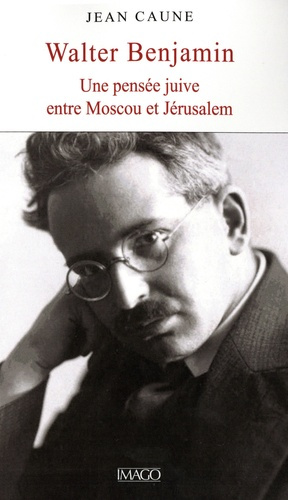 Emprunter Walter Benjamin. Une pensée juiv entre Moscou et Jérusalem livre