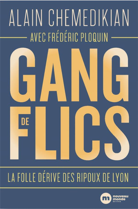 Emprunter Gang de flics. La folle dérive des ripoux de Lyon livre