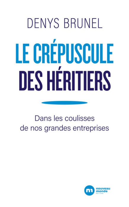 Emprunter Le crépuscule des héritiers. Dans les coulisses de nos grandes entreprises livre