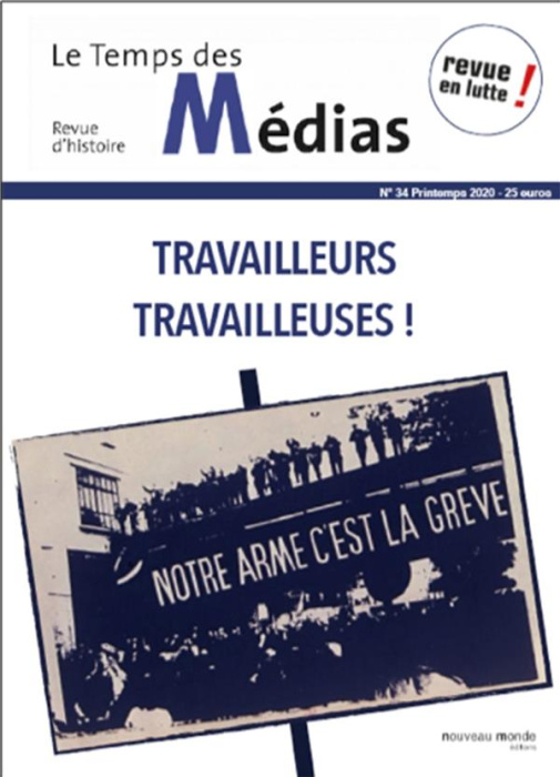 Emprunter Le Temps des Médias N° 34, automne 2020 : Travailleurs, travailleuses ! livre