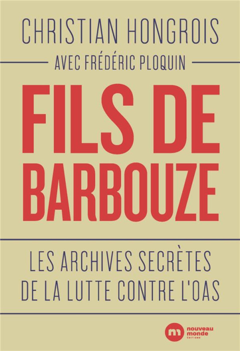Emprunter Fils de barbouze. Les archives secrètes de la lutte contre l'OAS livre