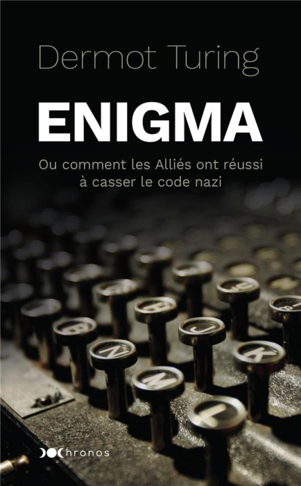 Emprunter Enigma. Ou comment les Alliés ont réussi à casser le code nazi livre