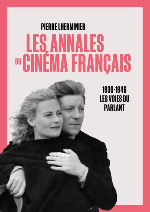 Emprunter Annales du cinéma français. Les voies du parlant 1930-1946 livre