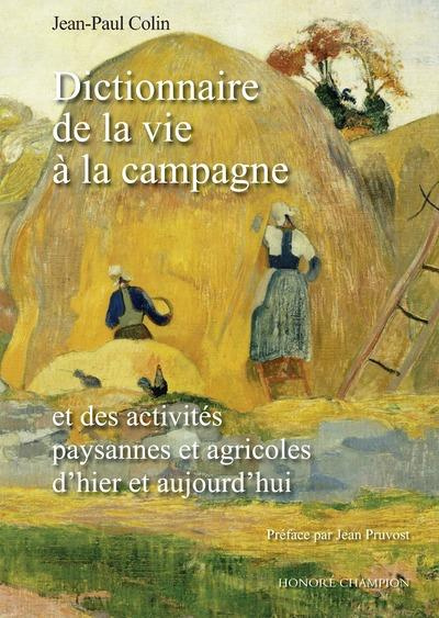 Emprunter Dictionnaire de la vie à la campagne. Et des activités paysannes et agricoles d'hier et aujourd'hui livre