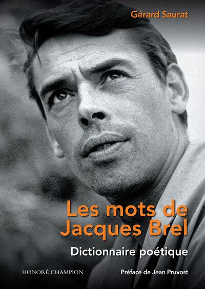 Emprunter Les mots de Jacques Brel. Dictionnaire poétique livre
