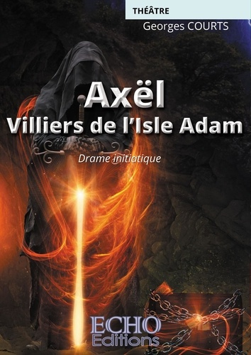 Emprunter Axël. Villiers de l'Isle-Adam livre