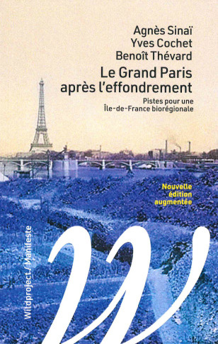 Emprunter Le Grand Paris après l'effondrement. Pistes pour une Ile-de-France biorégionale, Edition revue et au livre