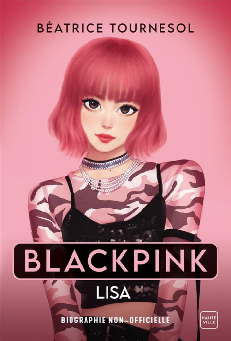 Emprunter Blackpink Lisa. La biographie non-officielle livre