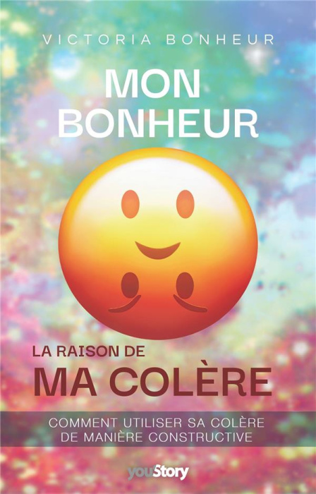 Emprunter Mon bonheur : la raison de ma colère. Comment utiliser la colère de manière constructive livre