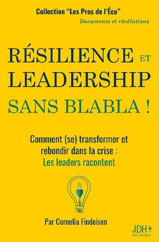 Emprunter Résilience et leadership sans blabla ! Comment (se) transformer et rebondir dans la crise : Les lead livre
