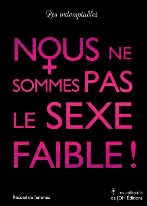 Emprunter Nous ne sommes pas le sexe faible !. 11 femmes, 11 témoignages chocs livre
