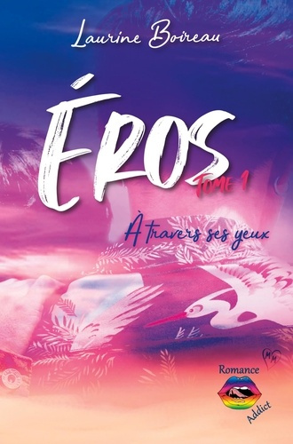 Emprunter Eros Tome 1 : A travers ses yeux livre