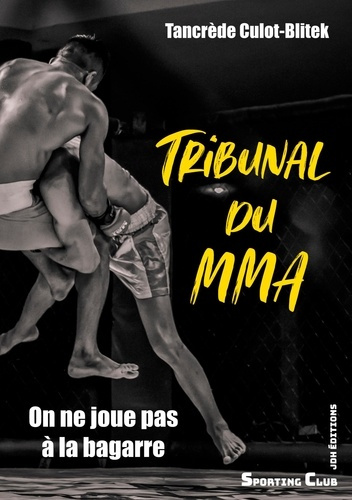 Emprunter Tribunal du MMA. On ne joue pas à la bagarre livre