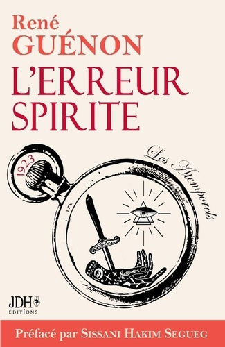 Emprunter L'erreur Spirite édition 2022, préfacé par Sissani Hakim Segueg. Une des premières oeuvres de René G livre