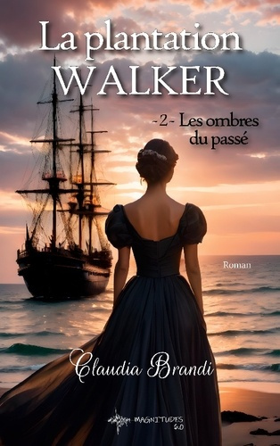 Emprunter La Plantation Walker - 2. Les ombres du passé. Amour, épreuves et secrets pour le tome 2 de cette sa livre