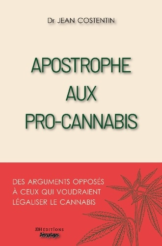 Emprunter Apostrophe aux pro-cannabis. Des arguments opposés à ceux qui voudraient légaliser le cannabis livre