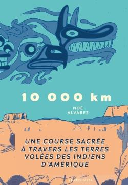 Emprunter 10 000 km. Une course sacrée à travers les terres volées des Indiens d'Amérique livre