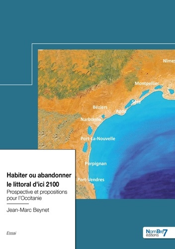 Emprunter Habiter ou abandonner le littoral d'ici 2100. Prospective et propositions pour l'Occitanie livre