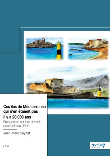 Emprunter Ces îles de Méditerranée qui n'en étaient pas il y a 20 000 ans. Prospective sur leur devenir pour l livre