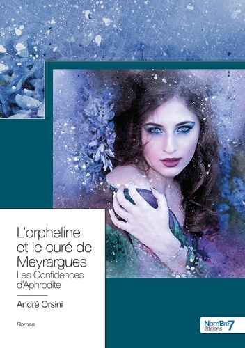Emprunter L'orpheline et le curé de Meyrargues. Les Confidences d'Aphrodite livre