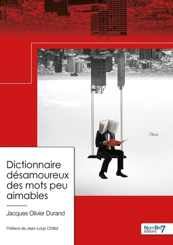 Emprunter Dictionnaire désamoureux des mots peu aimables livre