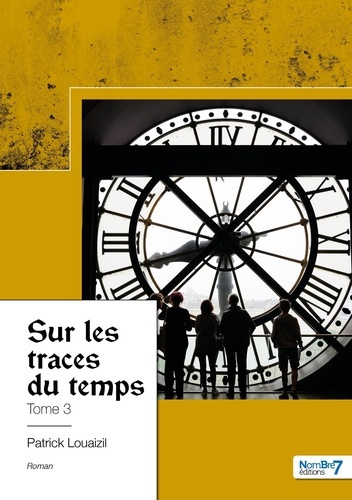 Emprunter Sur les traces du temps. Tome 3 livre