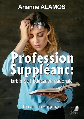 Emprunter Profession Suppléant : larbin de l'éducation nationale. Comment s'organise la destruction planifiée livre