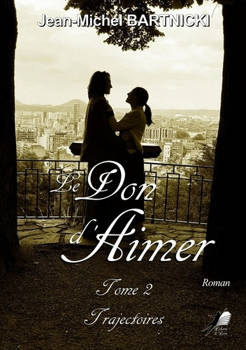 Emprunter Le don d'aimer-T2. Trajectoires livre