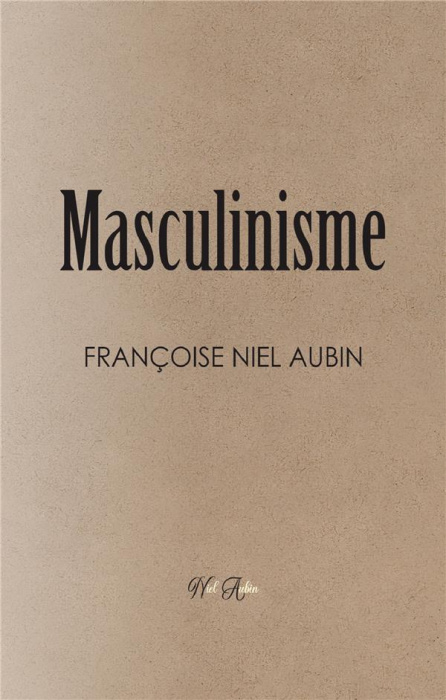 Emprunter Le Masculinisme livre