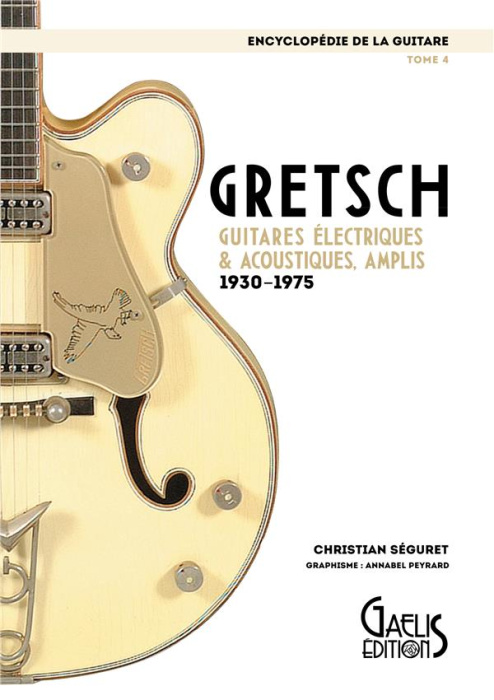 Emprunter Encyclopédie de la guitare. Tome 5, Gretsch livre