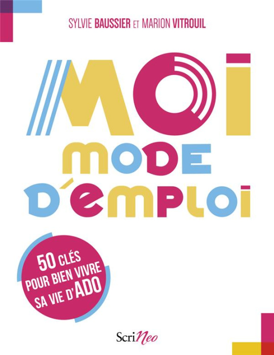Emprunter Moi mode d'emploi. 50 clés pour bien vivre sa vie d'ado livre
