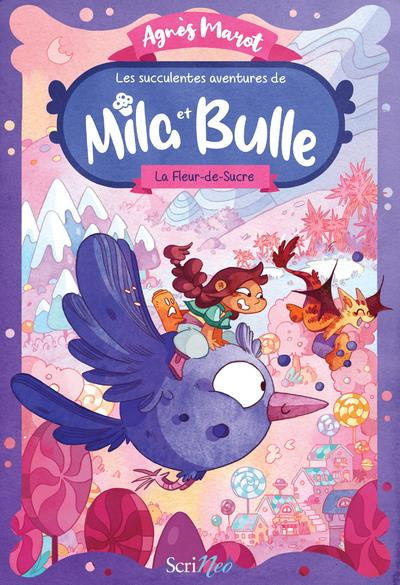 Emprunter Les succulentes aventures de Mila et Bulle Tome 1 : La Fleur-de-Sucre livre