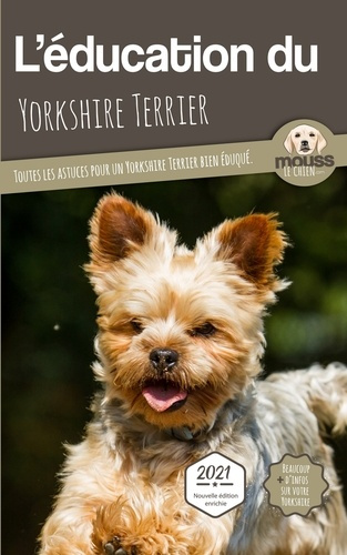 Emprunter L'éducation du Yorkshire Terrier. Toutes les astuces pour un Yorkshire Terrier bien éduqué livre