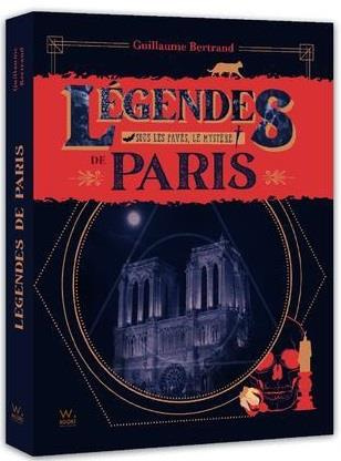Emprunter Légendes de Paris. Sous les pavés, le mystère livre