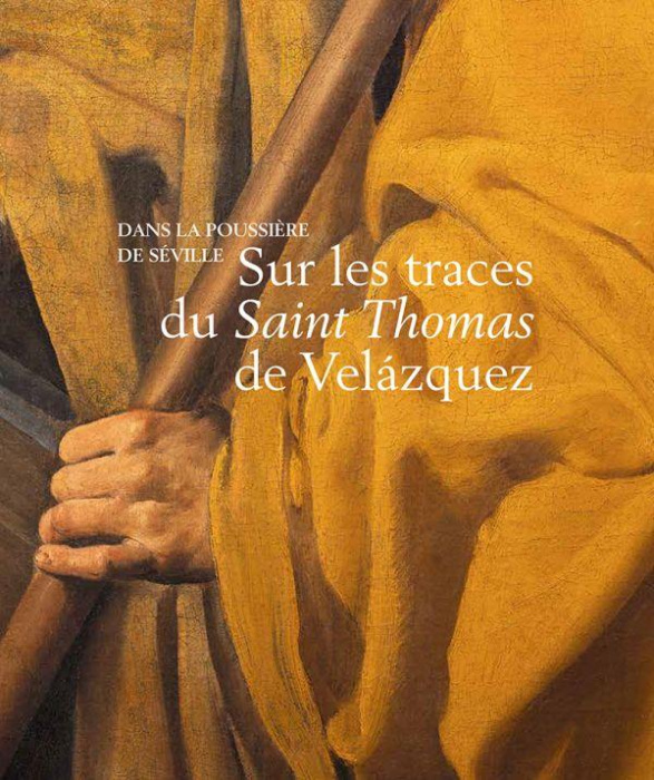 Emprunter Dans la poussière de Séville. Sur les traces du Saint Thomas de Velazquez livre