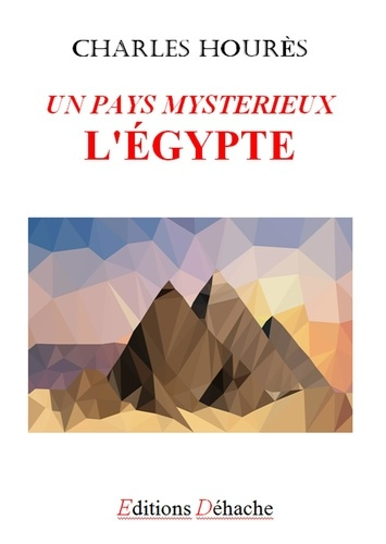 Emprunter Un pays mystérieux : l'Egypte livre
