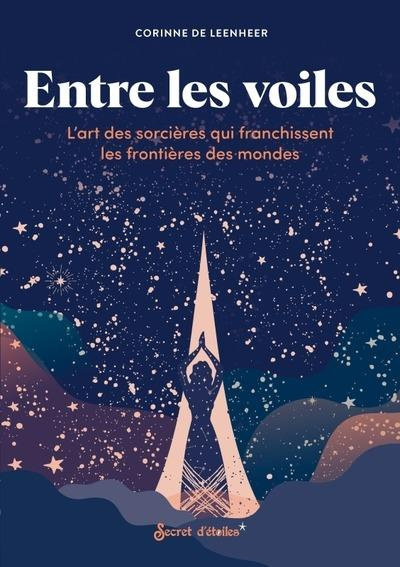 Emprunter Entre les voiles. L'art des sorcières qui franchissent les frontières des mondes livre