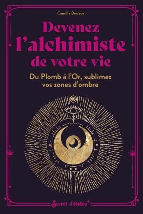 Emprunter Devenez l'alchimiste de votre vie. Du Plomb à l'Or, sublimez vos zones d'ombre livre