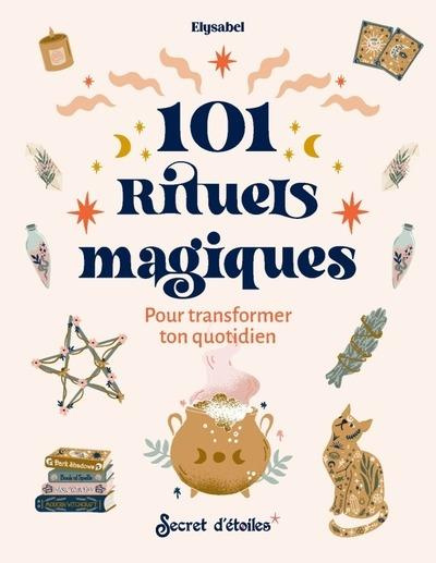 Emprunter 101 rituels magiques. Pour transformer ton quotidien livre