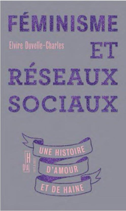 Emprunter Féminisme et réseaux sociaux. Une histoire d'amour et de haine livre