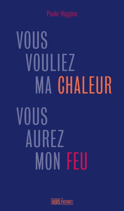 Emprunter Vous vouliez ma chaleur, vous aurez mon feu livre