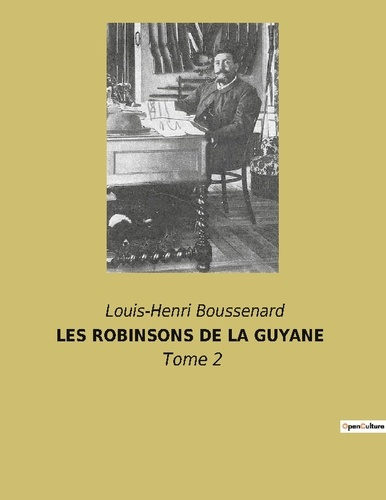 Emprunter Les robinsons de la guyane. Tome 2 livre