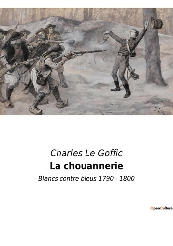 Emprunter La chouannerie. Blancs contre bleus 1790 - 1800 livre