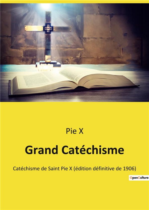Emprunter Grand Catéchisme. Catéchisme de Saint Pie X (édition définitive de 1906) livre