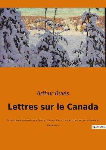 Emprunter Lettres sur le Canada. Exploration sociale et culturelle du Canada au XIXe siècle livre