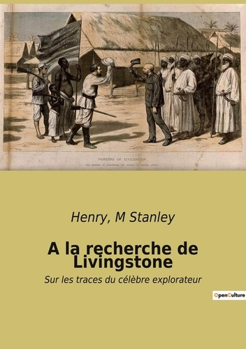 Emprunter A la recherche de Livingstone. Sur les traces du célèbre explorateur livre