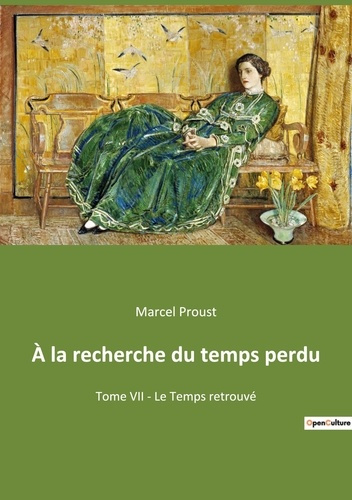 Emprunter A la recherche du temps perdu Tome 7 : Le temps retrouvé livre