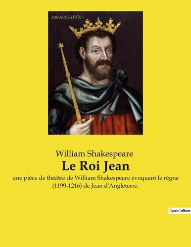 Emprunter Le Roi Jean. une pièce de théâtre de William Shakespeare évoquant le règne (1199-1216) de Jean d'Ang livre
