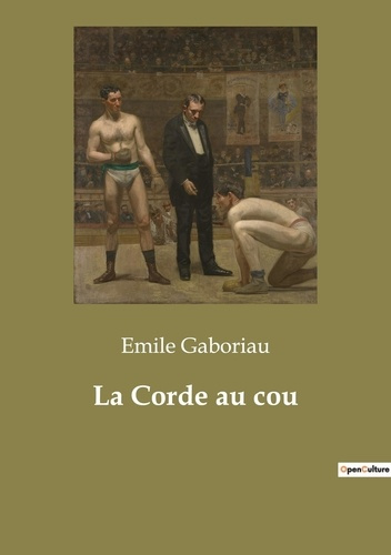 Emprunter La Corde au cou. Un drame de feu et de sang au coeur de la campagne française livre