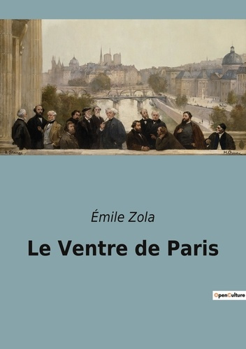 Emprunter Le Ventre de Paris. Une exploration des transitions sociales et économiques du Paris du Second Empir livre
